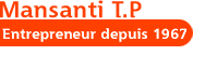 Mansanti Tp entrepreneur depuis 1967 à Flogny-la chapelle